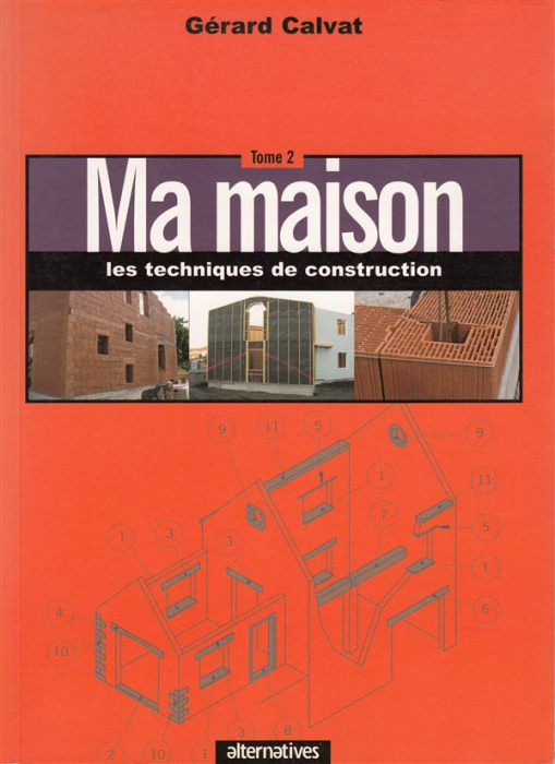 Emprunter Ma maison Tome 2 : Les techniques de construction livre