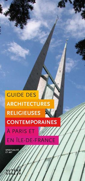 Emprunter Guide des architectures religieuses contemporaines à Paris et en Ile-de-France livre