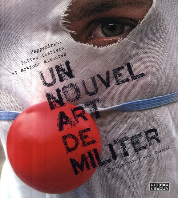 Emprunter Un nouvel art de militer. Happenings, luttes festives et actions directes livre