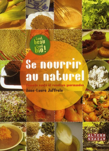 Emprunter Se nourrir au naturel. Conseils santé et recettes gourmandes livre