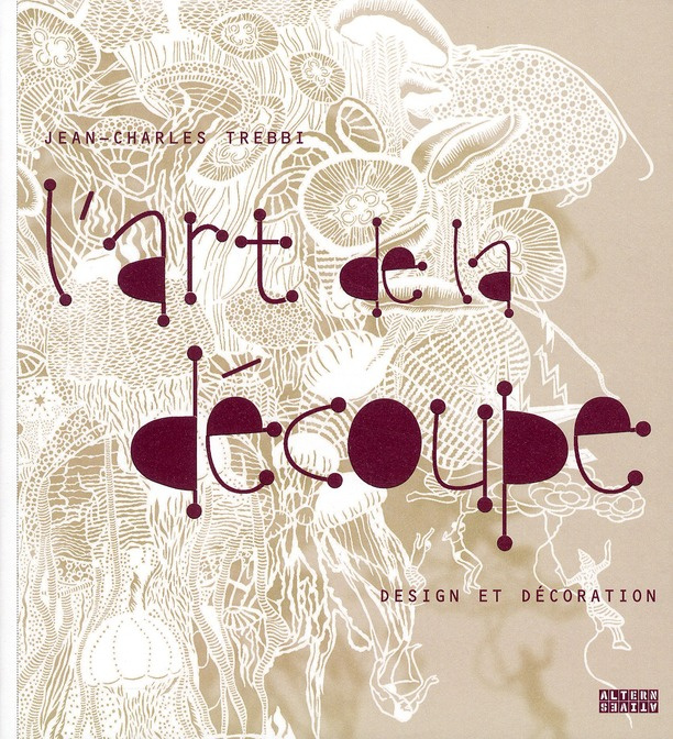 Emprunter L'art de la découpe. Design et décoration livre