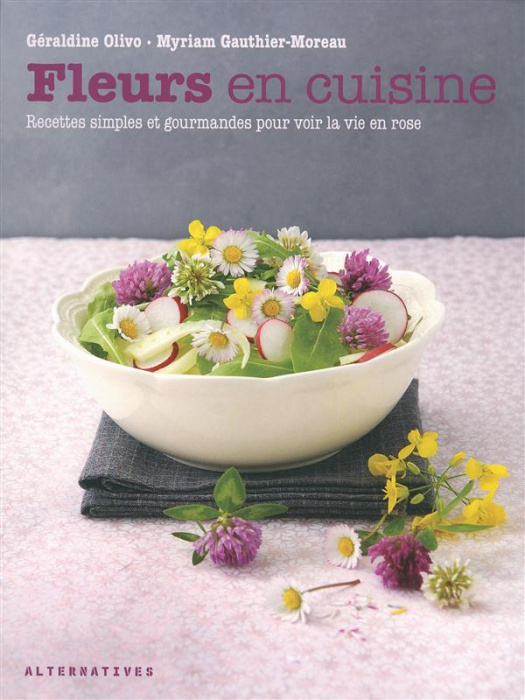 Emprunter Fleurs en cuisine. Recettes aux fleurs simples et gourmandes pour voir la vie en rose livre