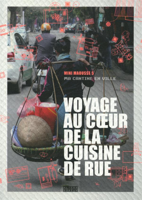 Emprunter Voyage au coeur de la cuisine de rue. Ma cantine en ville, mini maousse 5 livre