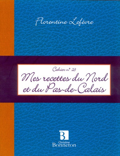 Emprunter Mes recettes du Nord et du Pas-de-Calais livre