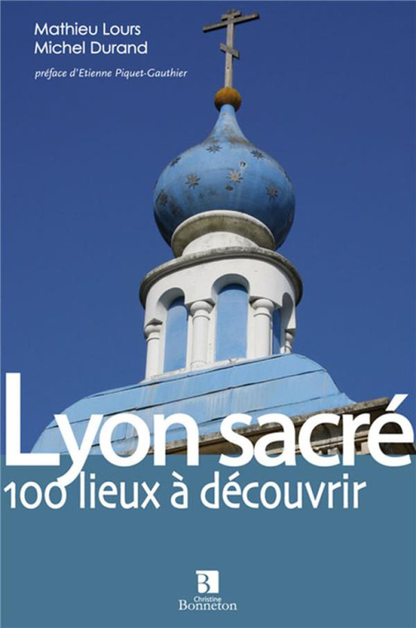 Emprunter Lyon sacré. Les lieux de culte du Grand Lyon livre