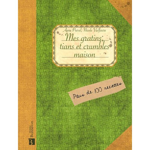 Emprunter MES GRATINS, TIANS ET CRUMBLES MAISON livre