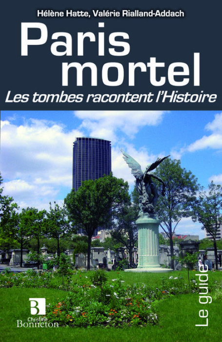 Emprunter Paris mortel / Les tombes racontent d'Histoire livre