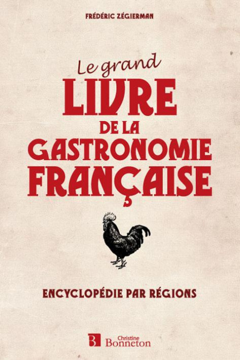 Emprunter Le grand livre de la gastronomie française/Encyclopédie par régions livre