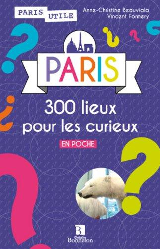 Emprunter Paris - 300 lieux pour les curieux livre