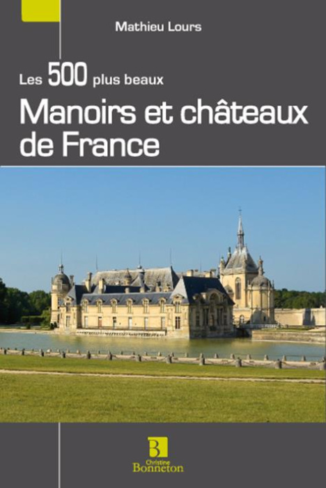 Emprunter LES 500 PLUS BEAUX CHATEAUX ET MANOIRS DE FRANCE livre