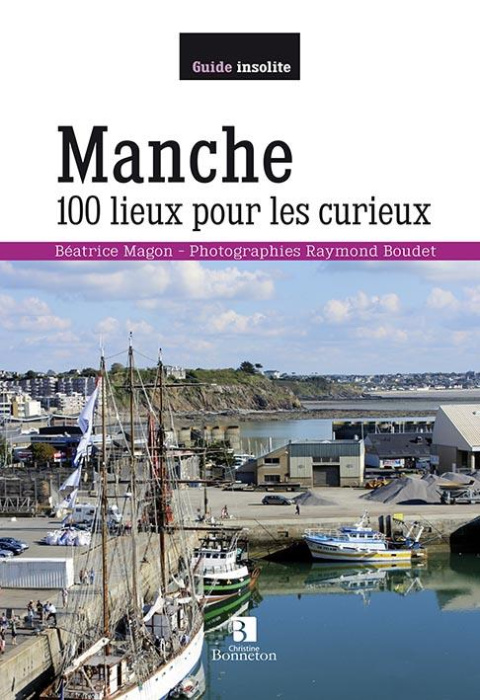 Emprunter Manche. 100 lieux pour les curieux livre