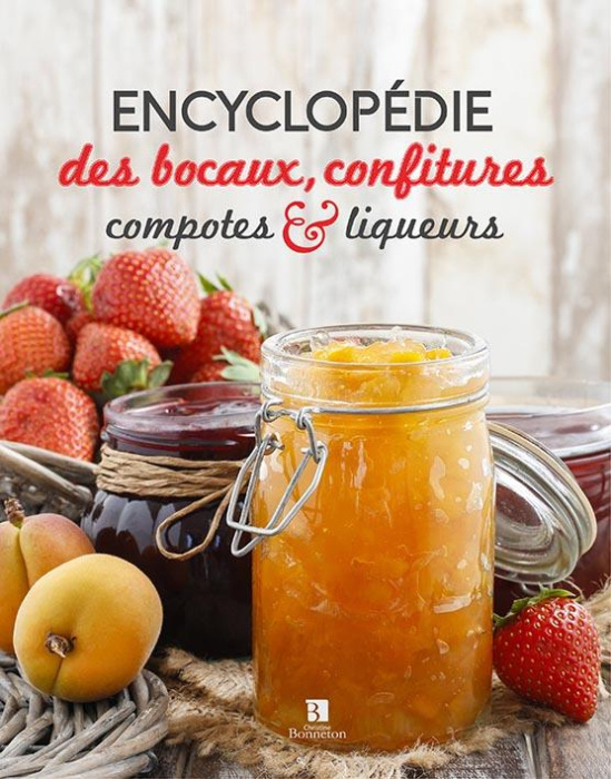 Emprunter ENCYCLOPEDIE DES BOCAUX CONFITURES COMPOTES ET LIQUEURS livre