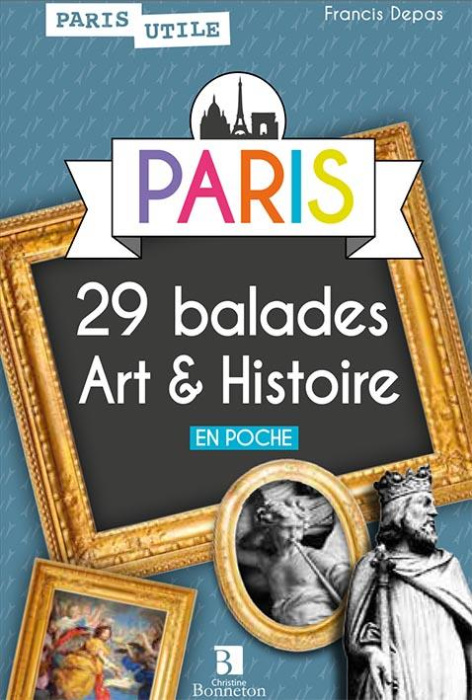 Emprunter Paris, 29 balades art et histoire livre