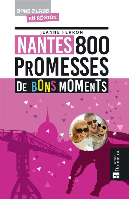 Emprunter Nantes. 800 promesses de bons moments livre