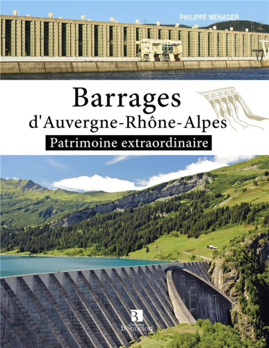 Emprunter Barrages d'Auvergne-Rhône-Alpes. Patrimoine extraordinaire livre