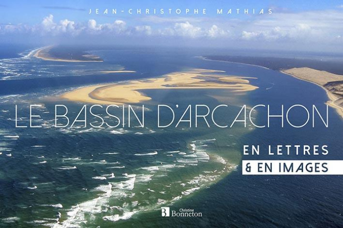 Emprunter Le bassin d'Arcachon en lettres & en images livre