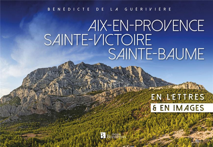 Emprunter Aix-en-Provence, Sainte-Victoire, Sainte-Baume en lettres & en images livre
