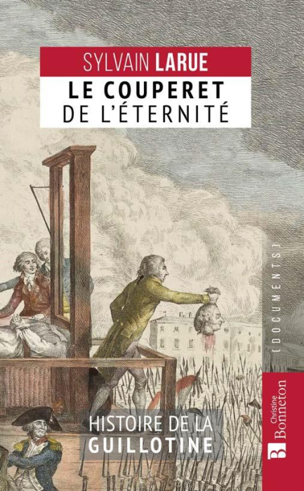 Emprunter Le couperet de l'éternité. Histoire de la guillotine livre