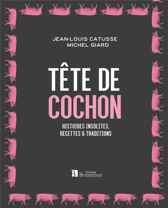 Emprunter Tête de cochon. Histoires insolites, recettes & traditions livre