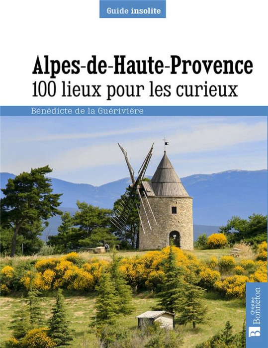 Emprunter Alpes-de-Haute-Provence. 100 lieux pour les curieux livre