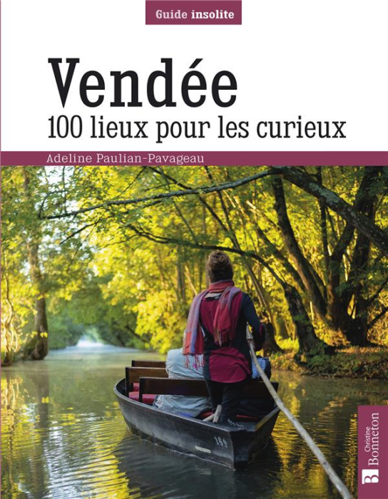 Emprunter Vendée. 100 lieux pour les curieux livre
