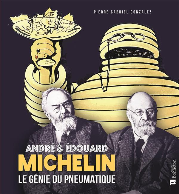 Emprunter André et Édouard Michelin. Le génie du pneumatique livre