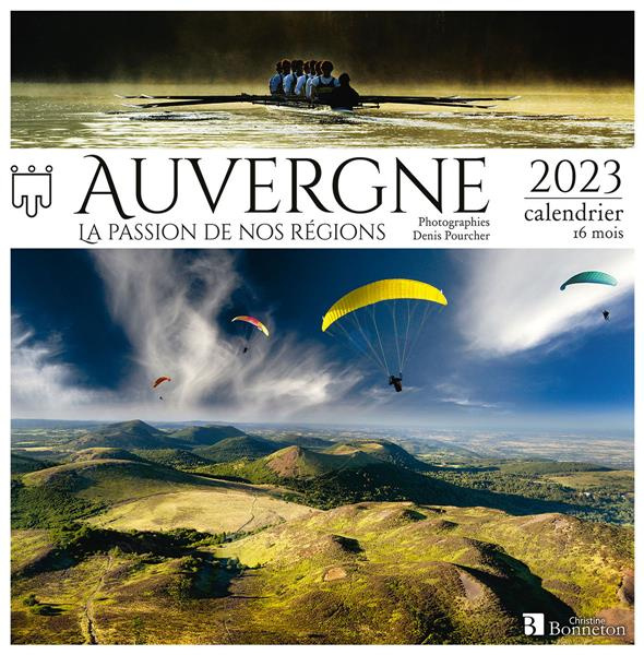 Emprunter Auvergne, la passion de nos régions. Calendrier 16 mois, Edition 2023 livre