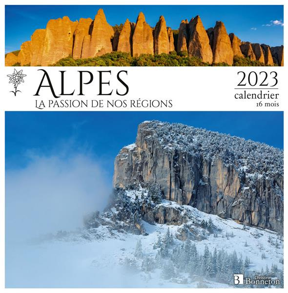 Emprunter Alpes, la passion de nos régions. Calendrier 16 mois, Edition 2023 livre
