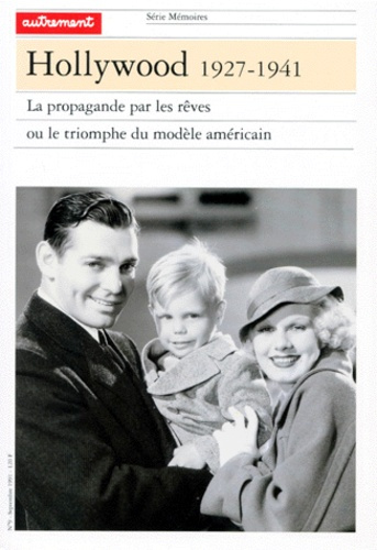 Emprunter HOLLYWOOD, 1927-1941. La propagande par les rêves ou le triomphe du modèle américain livre