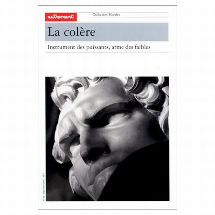 Emprunter LA COLERE. INSTRUMENT DES PUISSANTS, ARME DES FAIBLES livre