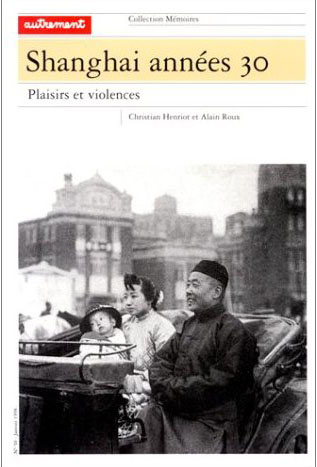 Emprunter Shanghaï années 30. Plaisirs et violences livre