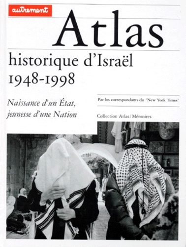 Emprunter ATLAS HISTORIQUE D'ISRAEL. 1948-1998, Naissance d'un Etat, jeunesse d'une nation livre