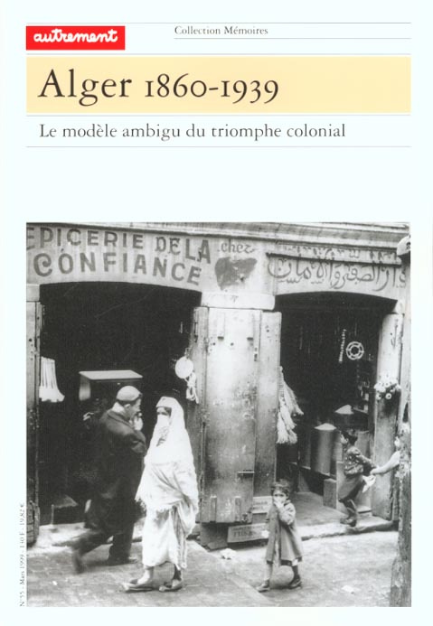 Emprunter ALGER 1860-1939. Le modèle ambigu du triomphe colonial livre