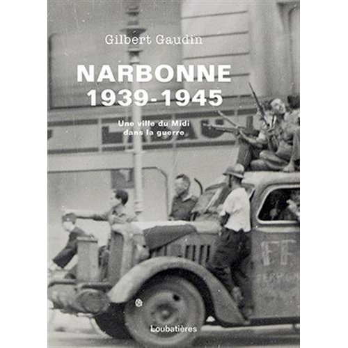 Emprunter Narbonne 1939-1945. Une ville du midi dans la guerre livre