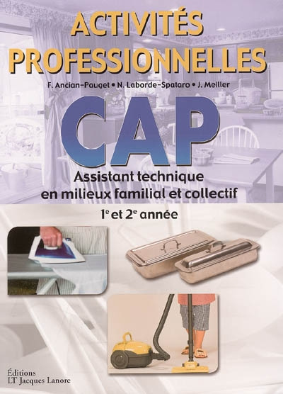 Emprunter CAP Assistant Technique en Milieux Familial et Collectif 1e et 2e année. Activités professionnelles livre