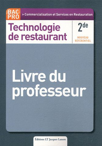 Emprunter Technologie de restaurant Bac pro 2de Commercialisation et Service en Restauration. Livre du profess livre
