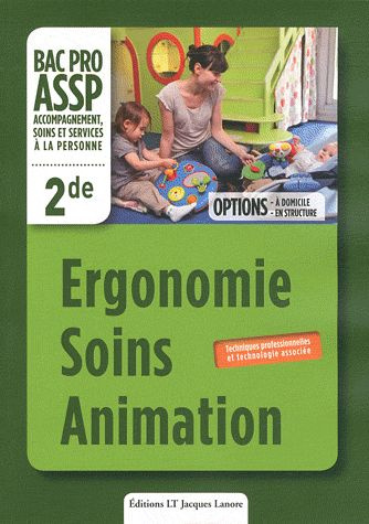 Emprunter Ergonomie - Soins - Animation 2e Bac Pro ASSP. Techniques professionnelles et technologie associée livre