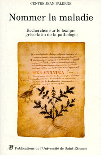 Emprunter NOMMER LA MALADIE. Recherches sur le lexique gréco-latin de la pathologie, Mémoires 17 livre
