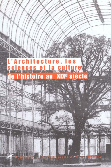Emprunter L'architecture, les sciences et la culture de l'histoire au XIXème siècle livre