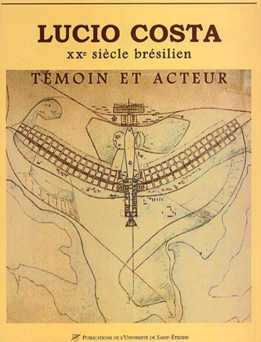 Emprunter Lucio Costa. Témoin et acteur, XXème siècle brésilien livre