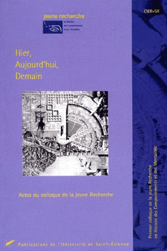 Emprunter Hier, aujourd'hui, demain. Actes du colloque de la jeune recherche en histoire des comportements et livre