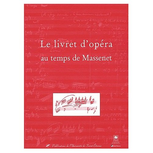 Emprunter Le livret d'opéra au temps de Massenet livre
