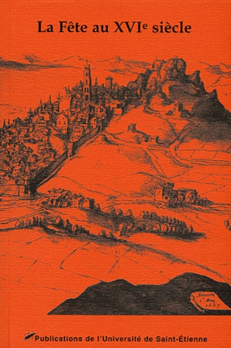 Emprunter La fête au XVIe siècle. Actes du Xe colloque du Puy-en-Velay livre