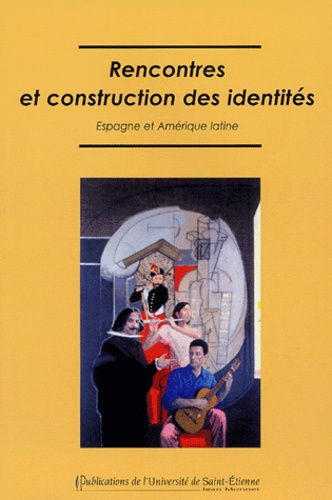 Emprunter Rencontres et construction des identités. Espagne et Amérique latine livre
