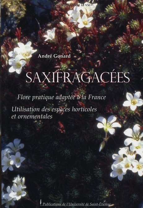 Emprunter Saxifragacées. Flore pratique adaptée à la France Utilisation des espèces horticoles et ornementales livre