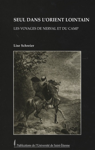 Emprunter Seul dans l'Orient lointain. Les voyages de Nerval et Du Camp livre