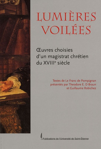 Emprunter LUMIERES VOILEES. OEUVRES CHOISIES D UN MAGISTRAT CHRETIEN AU XVIIIE SIECLE livre