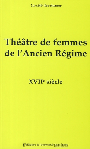 Emprunter Théâtre de femmes de l'Ancien Régime. Tome 2, XVIIe siècle livre