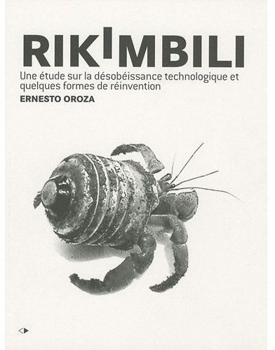 Emprunter Rikimbili. Une étude sur la désobéissance technologique et quelques formes de réinvention livre