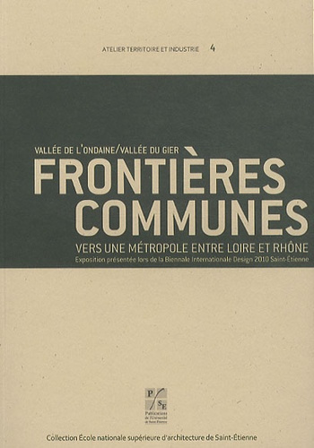 Emprunter Frontières communes : vallée de l'Ondaine / vallée du Gier. Vers une métropolisation entre Loire et livre
